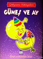 Güneş ve Ay / Gökyüzü Hikayeleri