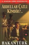 Abdullah &Ccedil;atlı Kimdir?