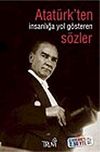 Atat&uuml;rk' ten İnsanlığa Yol G&ouml;steren S&ouml;zler