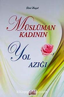 Müslüman Kadının Yol Azığı - Heyet