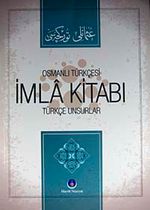 Osmanlı Türkçesi İmla Kitabı & Türkçe Unsurlar