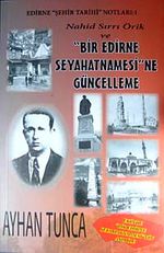 Nahid Sırrı Örik ve Bir Edirne Seyahatnamesi'ne Güncelleme & Edirne Şehir Tarihi Notları:1