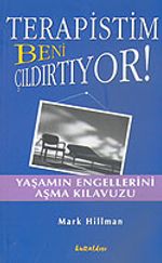 Terapistim Beni Çıldırtıyor!