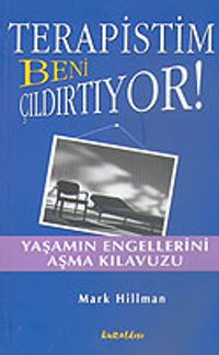 Terapistim Beni Çıldırtıyor!