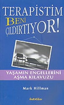 Terapistim Beni Çıldırtıyor!