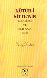 Kütüb- i Sitte' nin Eleştirisi ve Kur' an' a Arzı