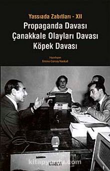 Propaganda Davası Çanakkale Olayları Davası Köpek Davası / Yassıada Zabıtları-XII - Bilinmeyen Yazar
