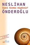 İ&ccedil;eri Girmez miydiniz?