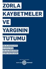 Zorla Kaybetmeler ve Yargının Tutumu