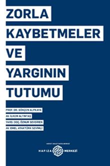 Zorla Kaybetmeler ve Yargının Tutumu