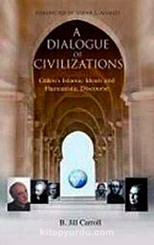 A Dialogue of Civilizations (Medeniyetlerin Diyaloğu)