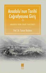 Anadolu'nun Tarihi Coğrafyasına Giriş & Anadolu'nun İdari Taksimatı