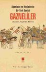 Afganistan ve Hindistan'da Bir Türk Devleti Gazneliler (Siyaset, Teşkilat, Kültür)