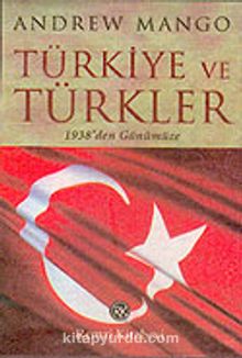 Türkiye ve Türkler : 1938'den Günümüze