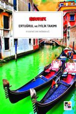 Ertuğrul ve İyilik Takımı