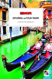 Ertuğrul ve İyilik Takımı