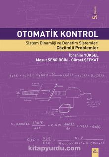 Otomatik Kontrol & Sistem Dinamiği ve Denetim Sistemleri - Çözümlü Problemler