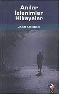 Anılar İzlenimler Hikayeler