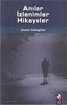 Anılar İzlenimler Hikayeler