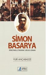 Simon Basarya Öğretmen, Etnograf, Bölge Uzmanı 