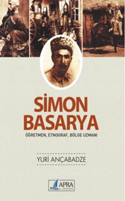 Simon Basarya Öğretmen, Etnograf, Bölge Uzmanı 