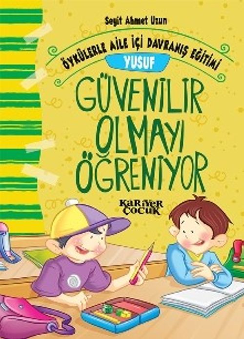 Yusuf Güvenilir Olmayı Öğreniyor / Öykülerle Aile İçi Davranış Eğitimi 