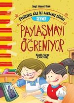 Zeynep Paylaşmayı Öğreniyor - Öykülerle Aile İçi Davranış Eğitimi