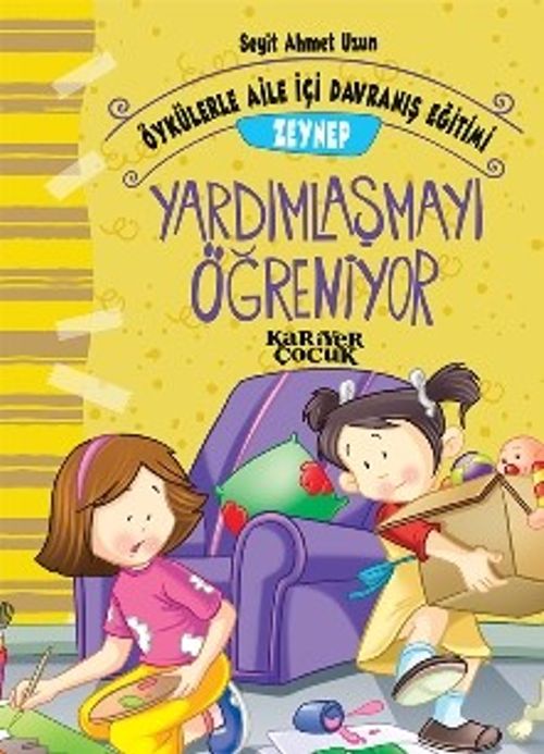 Zeynep Yardımlaşmayı Öğreniyor - Öykülerle Aile İçi Davranış Eğitimi