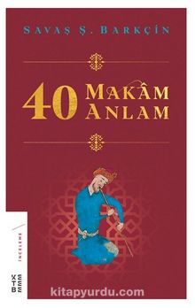 40 Makam 40 Anlam - Savaş Ş. Barkçin