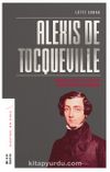 Alexis de Tocqueville & Modern Çağın Çelişkileri Karşısında Bir Düşünür
