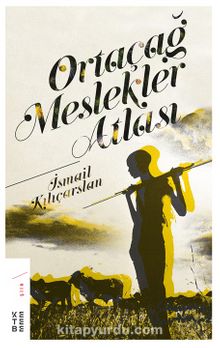 Ortaçağ Meslekler Atlası - İsmail Kılıçarslan