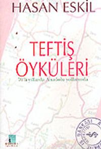 Teftiş Öyküleri: 70'li Yıllarda Anadolu Yollarında