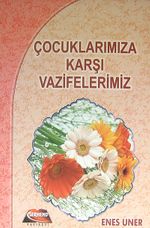 Çocuklarımıza Karşı Vazifelerimiz