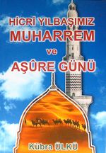 Hicri Yılbaşımız Muharrem ve Aşure Günü