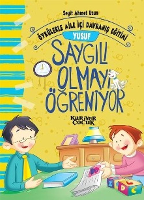 Yusuf Saygılı Olmayı Öğreniyor - Öykülerle Aile İçi Davranış Eğitimi 