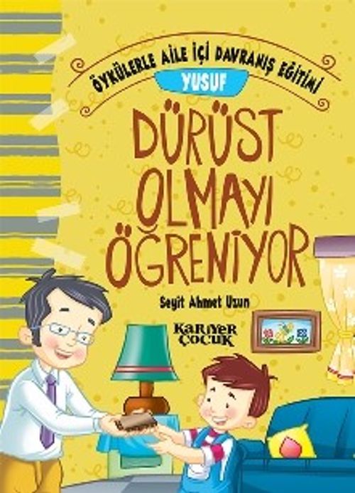 Yusuf Dürüst Olmayı Öğreniyor - Öykülerle Aile İçi Davranış Eğitimi