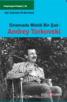 Sinemada Mistik Bir Şair: Andrey Tarkovski