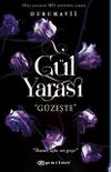 G&uuml;l Yarası & G&uuml;zeşte