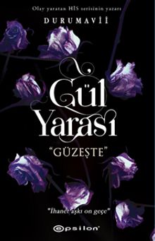 Gül Yarası & Güzeşte