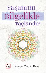 Yaşamını Bilgelikle Taçlandır