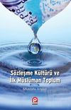 S&ouml;zleşme K&uuml;lt&uuml;r&uuml; ve İlk M&uuml;sl&uuml;man Toplum