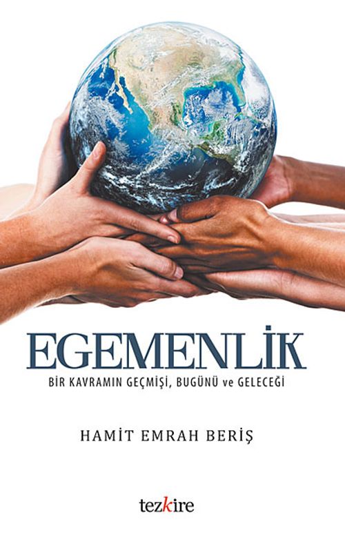 Egemenlik & Bir Kavramın Geçmişi, Bugünü ve Geleceği
