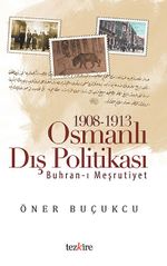 1908-1913 Osmanlı Dış Politikası & Buhran-ı Meşrutiyet