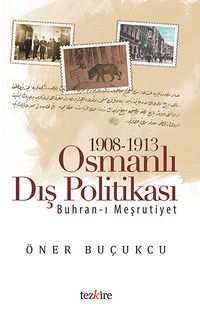 1908-1913 Osmanlı Dış Politikası & Buhran-ı Meşrutiyet