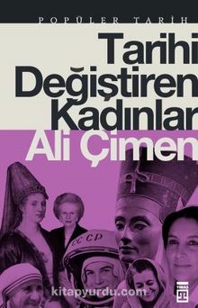Tarihi Değiştiren Kadınlar - Ali Çimen