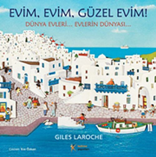 Evim Evim, Güzel Evim! & Dünya Evleri... Evlerin Dünyası...