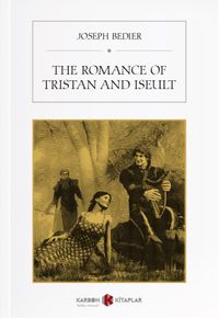 The Romance Of Tristan And Iseult