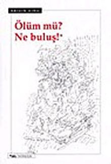 Ölüm Mü? Ne Buluş!