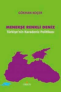Menekşe Renkli Deniz & Türkiye'nin Karadeniz Politikası