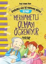 Zeynep Merhametli Olmayı Öğreniyor - Öykülerle Aile İçi Davranış Eğitimi